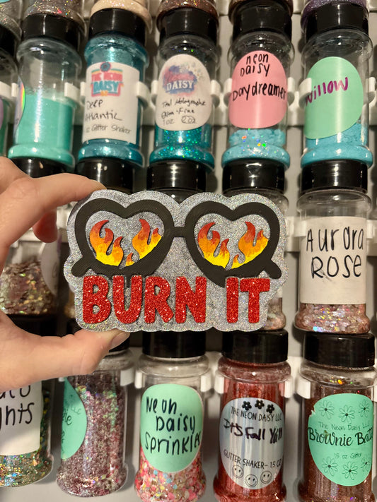 Burn it