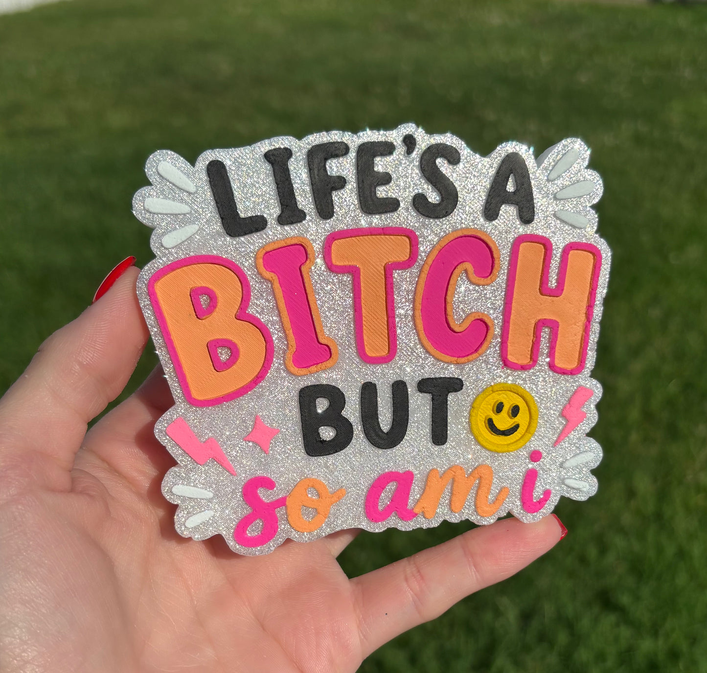 Life’s a b*tch