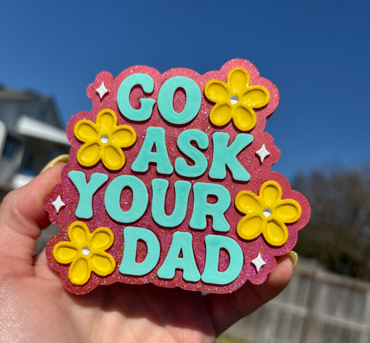 Ask Your Dad